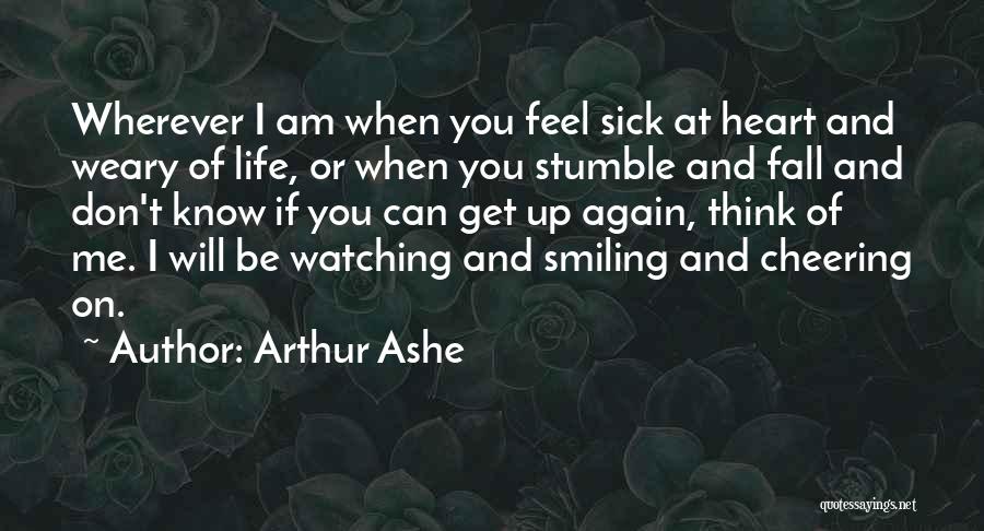 Fall Get Up Again Quotes By Arthur Ashe