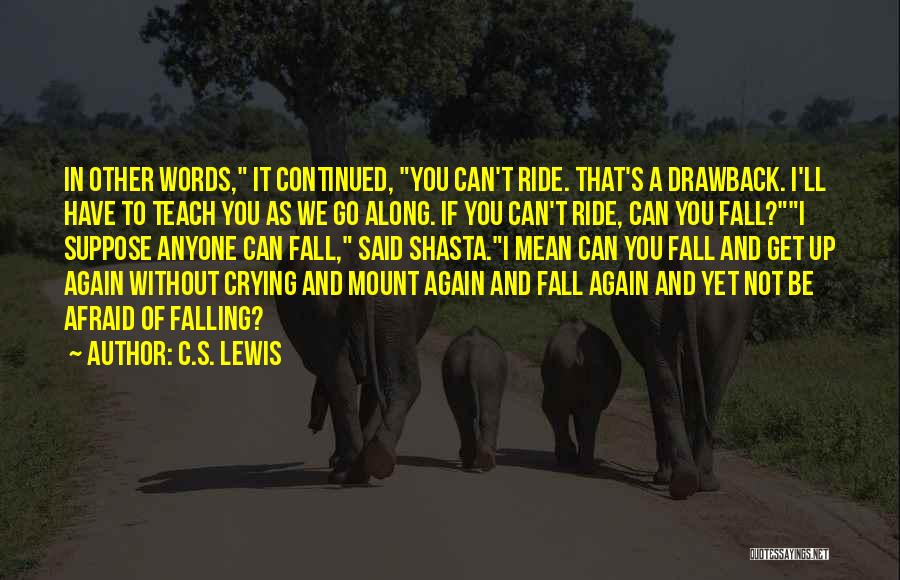 Fall Get Up Again Quotes By C.S. Lewis
