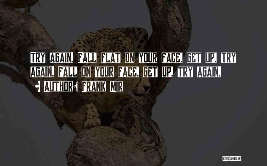 Fall Get Up Again Quotes By Frank Mir