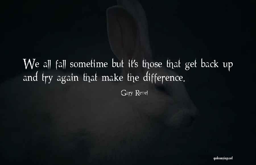 Fall Get Up Again Quotes By Gary Revel