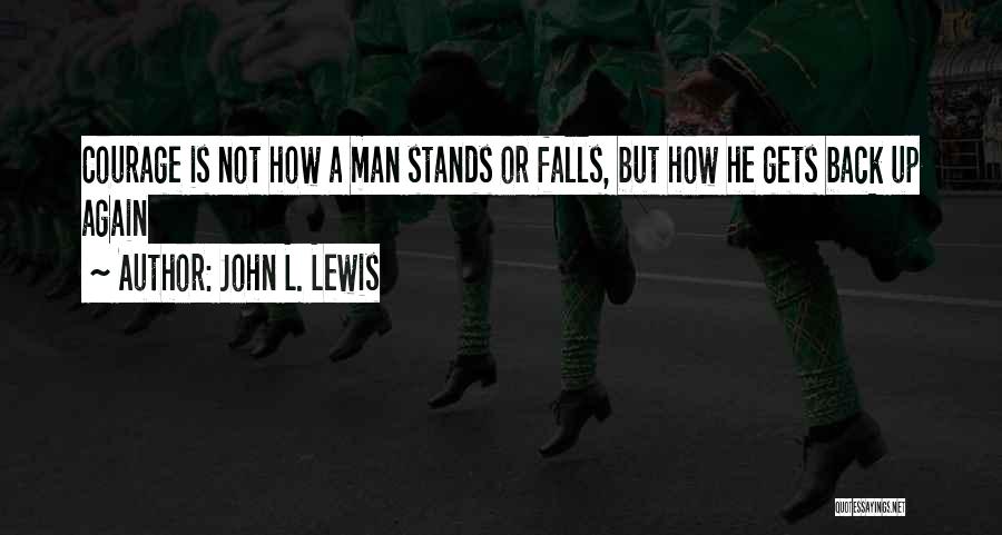 Fall Get Up Again Quotes By John L. Lewis