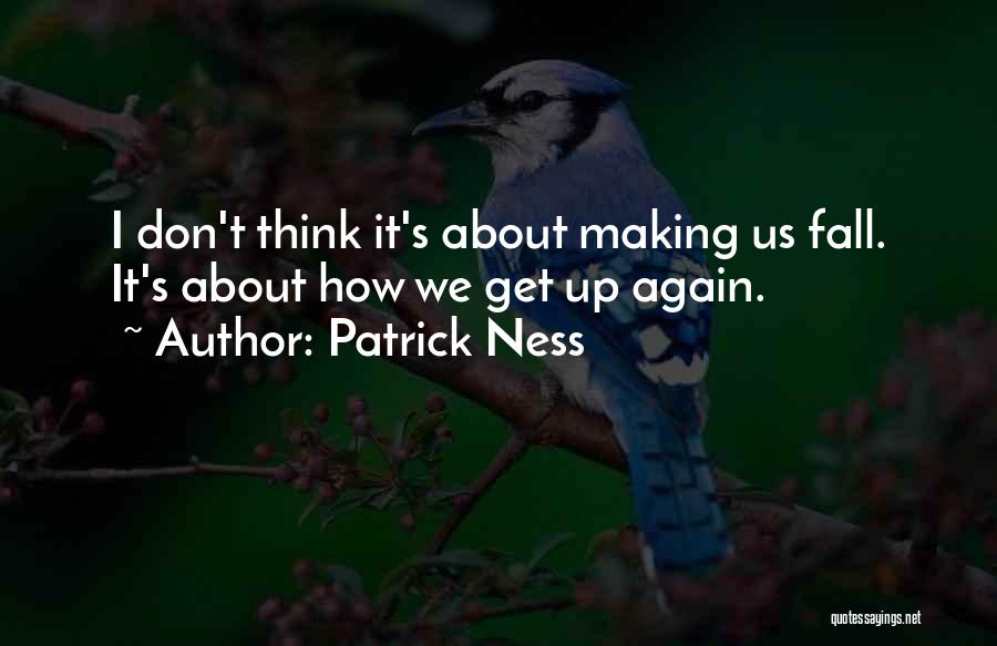 Fall Get Up Again Quotes By Patrick Ness
