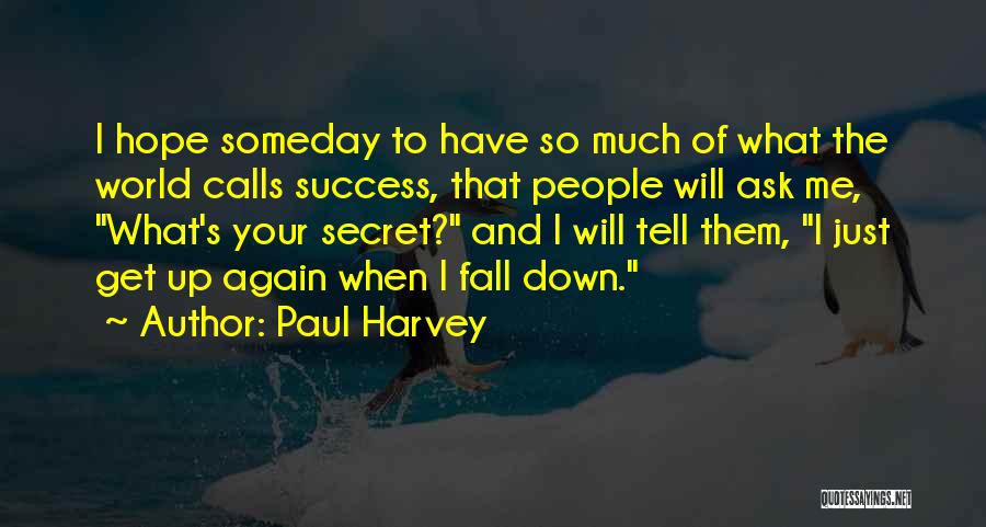 Fall Get Up Again Quotes By Paul Harvey