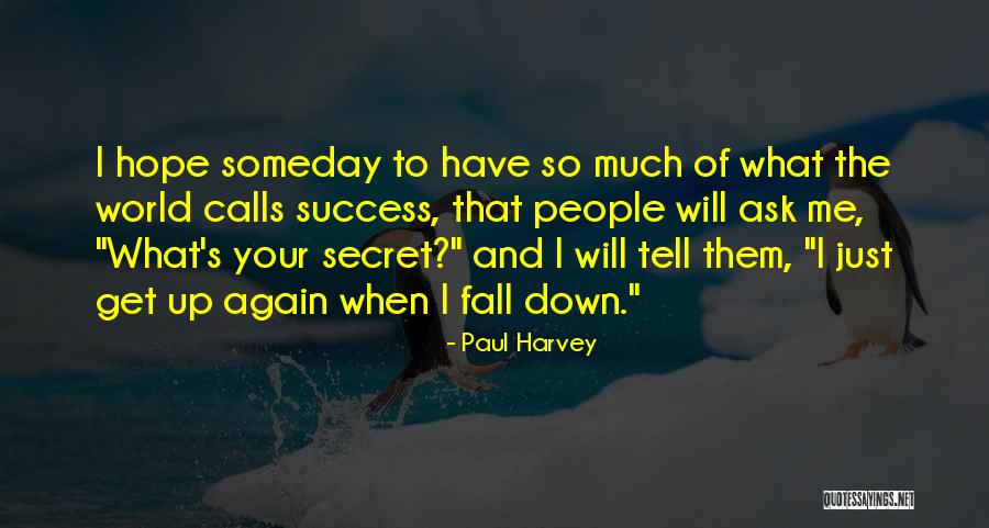 Fall Get Up Again Quotes By Paul Harvey