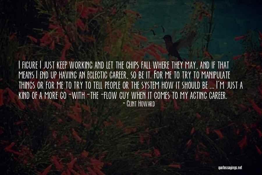 Fall Guy Quotes By Clint Howard Fall Guy Quotes By Clint Howard