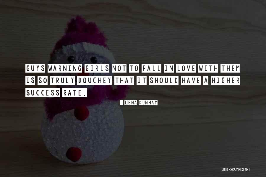 Fall Guys Quotes By Lena Dunham Fall Guys Quotes By Lena Dunham