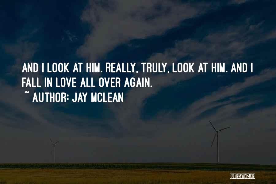 Fall In Love All Over Again Quotes By Jay McLean