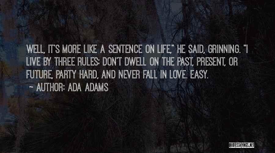 Fall In Love Hard Quotes By Ada Adams