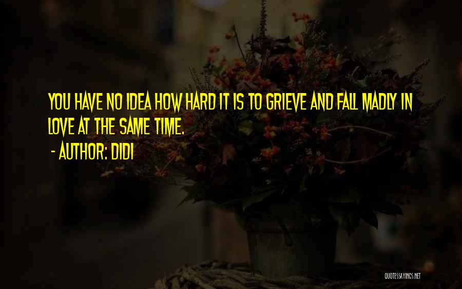 Fall In Love Hard Quotes By Didi