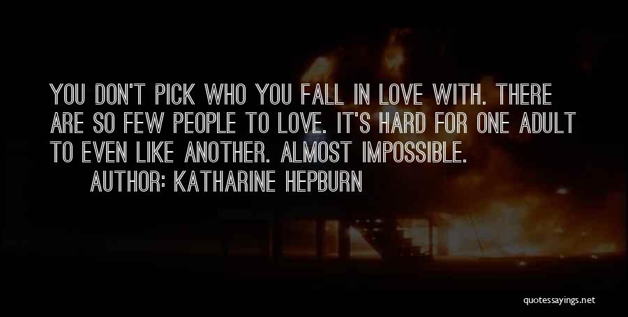 Fall In Love Hard Quotes By Katharine Hepburn