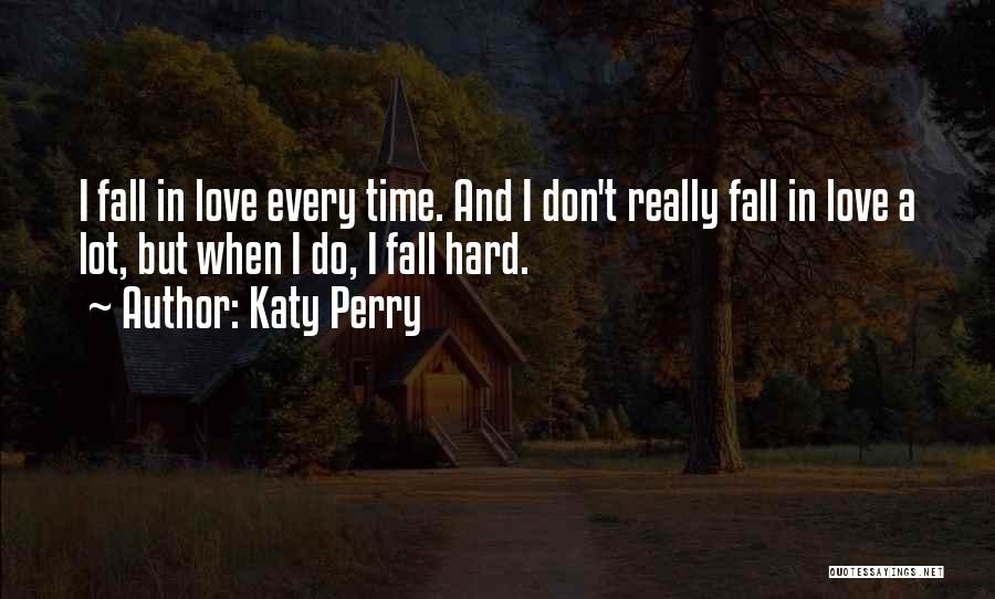 Fall In Love Hard Quotes By Katy Perry