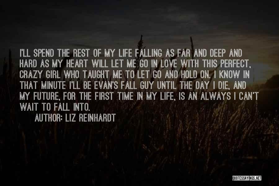 Fall In Love Hard Quotes By Liz Reinhardt