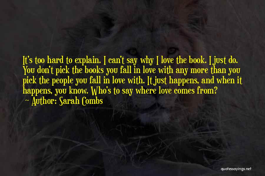 Fall In Love Hard Quotes By Sarah Combs