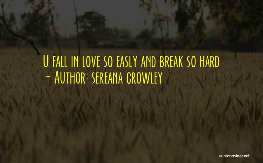 Fall In Love Hard Quotes By Sereana Crowley