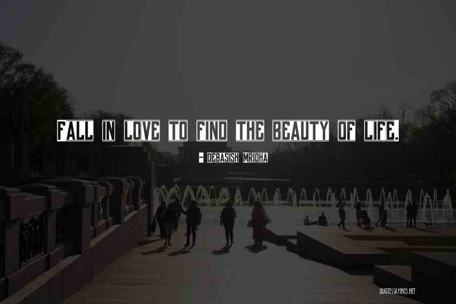 Fall In Love Quotes Quotes By Debasish Mridha Fall In Love Quotes Quotes By Debasish Mridha
