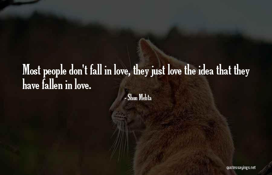 Fall In Love Quotes Quotes By Shon Mehta Fall In Love Quotes Quotes By Shon Mehta