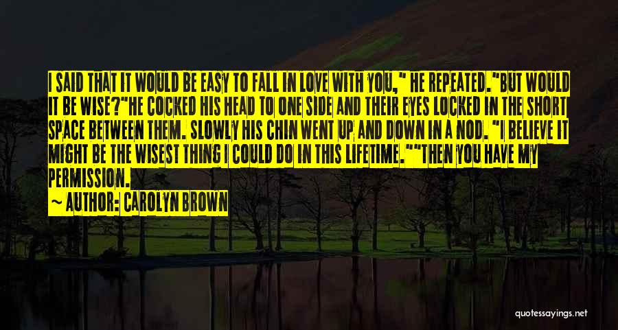 Fall In Love With His Eyes Quotes By Carolyn Brown