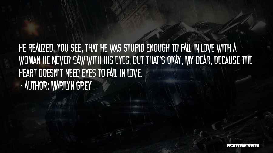 Fall In Love With His Eyes Quotes By Marilyn Grey