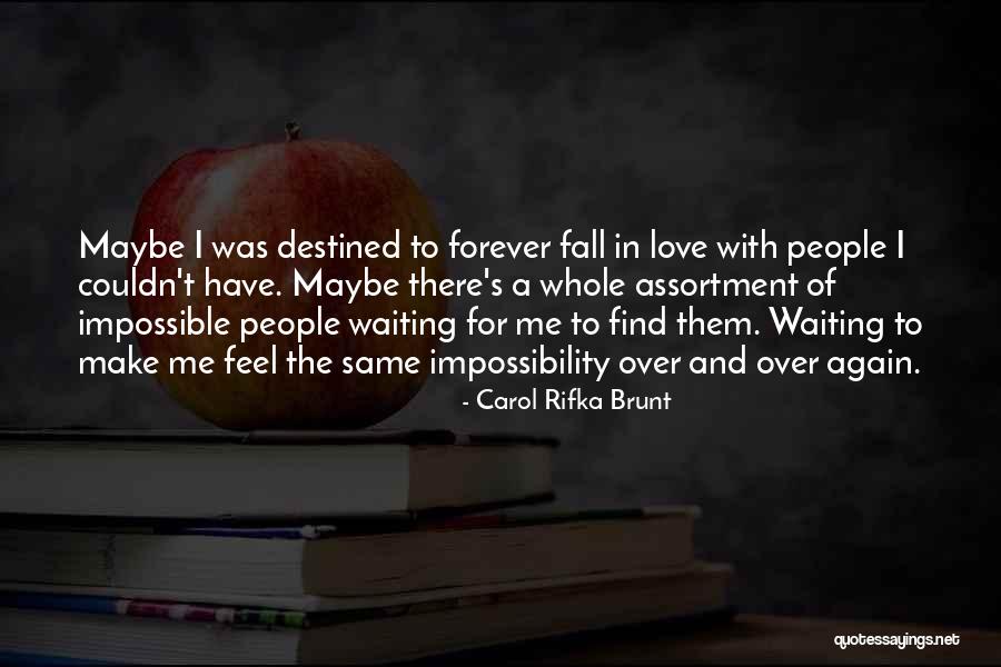 Fall In Love With Me Again Quotes By Carol Rifka Brunt