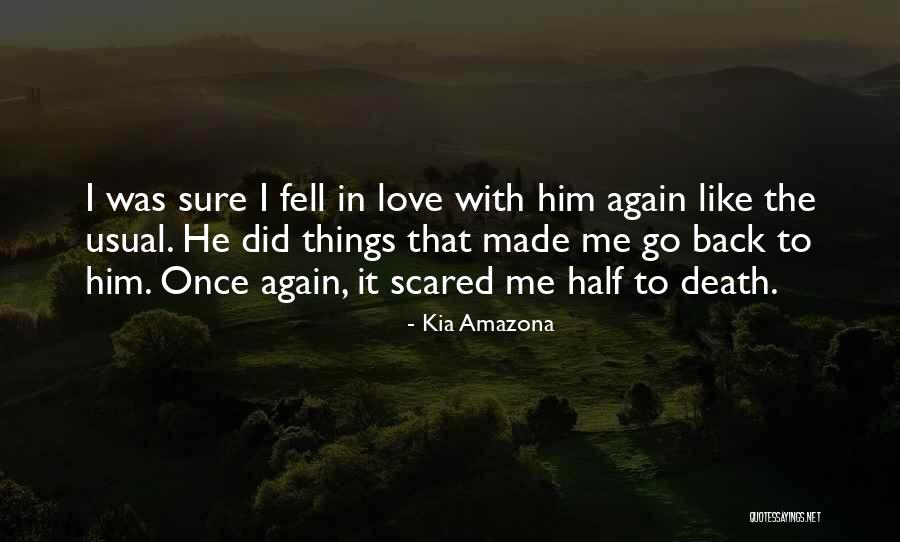 Fall In Love With Me Again Quotes By Kia Amazona