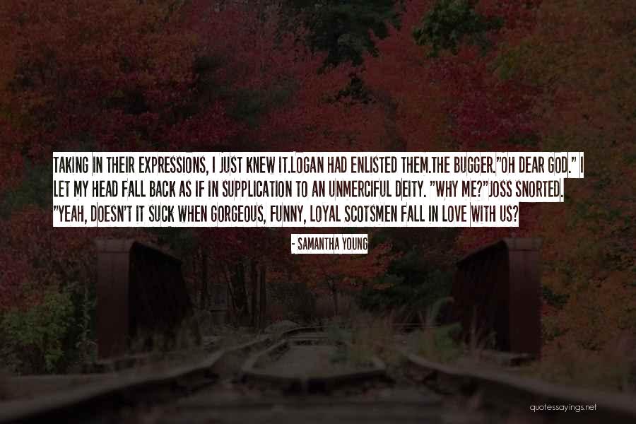 Fall In Love With Me Quotes By Samantha Young Fall In Love With Me Quotes By Samantha Young