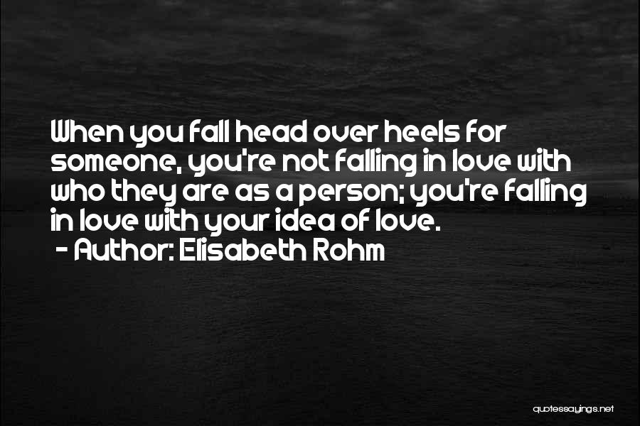 Fall In Love With Someone Quotes By Elisabeth Rohm