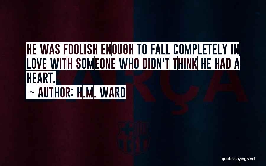 Fall In Love With Someone Quotes By H.M. Ward