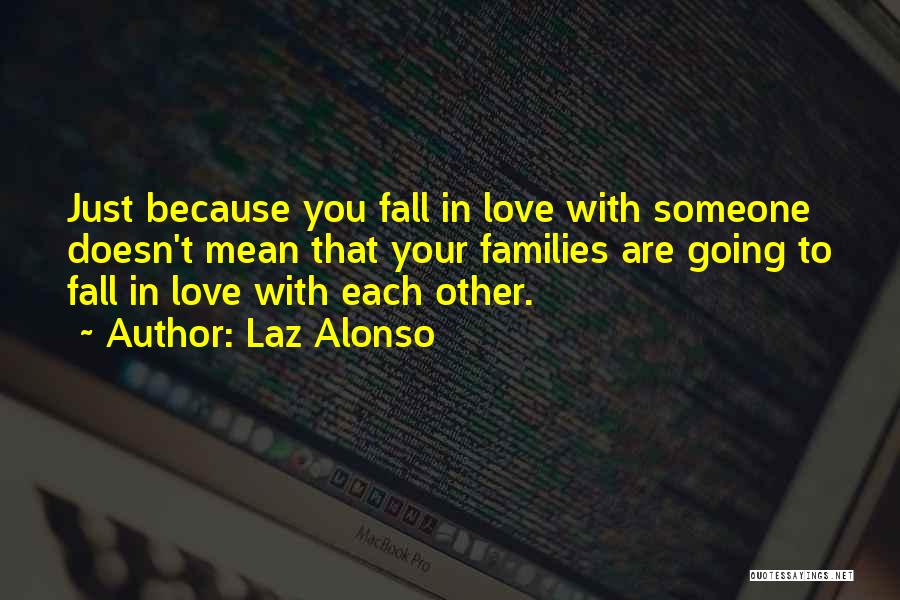 Fall In Love With Someone Quotes By Laz Alonso