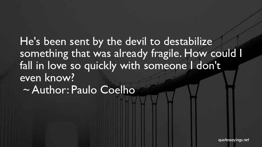 Fall In Love With Someone Quotes By Paulo Coelho