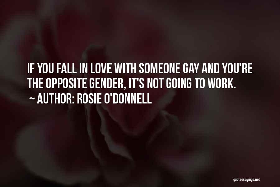 Fall In Love With Someone Quotes By Rosie O'Donnell