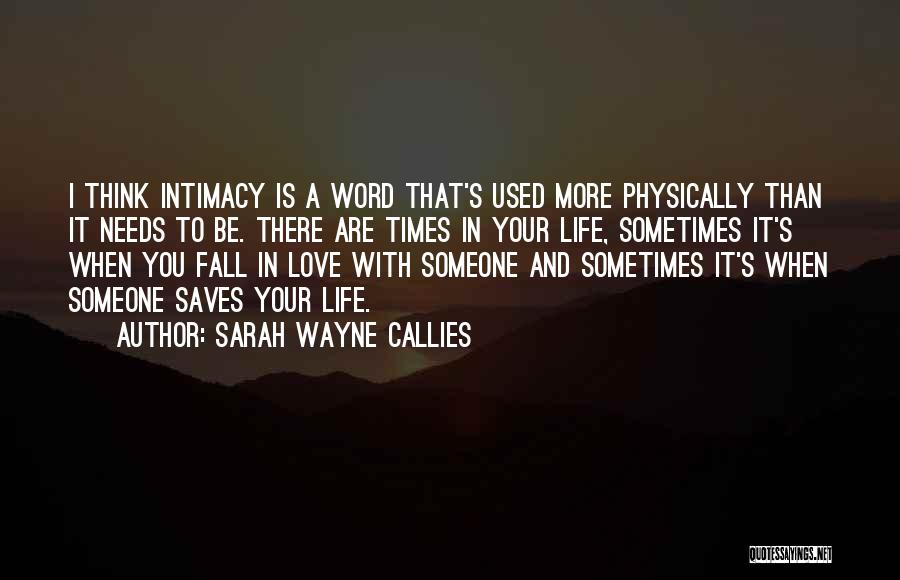 Fall In Love With Someone Quotes By Sarah Wayne Callies