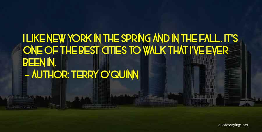 Fall In New York Quotes By Terry O'Quinn