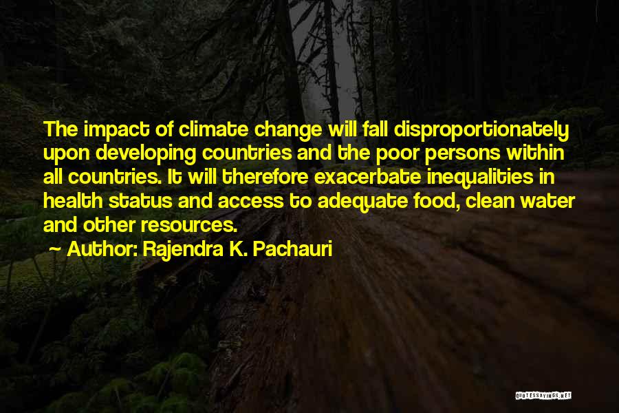 Fall In The Country Quotes By Rajendra K. Pachauri