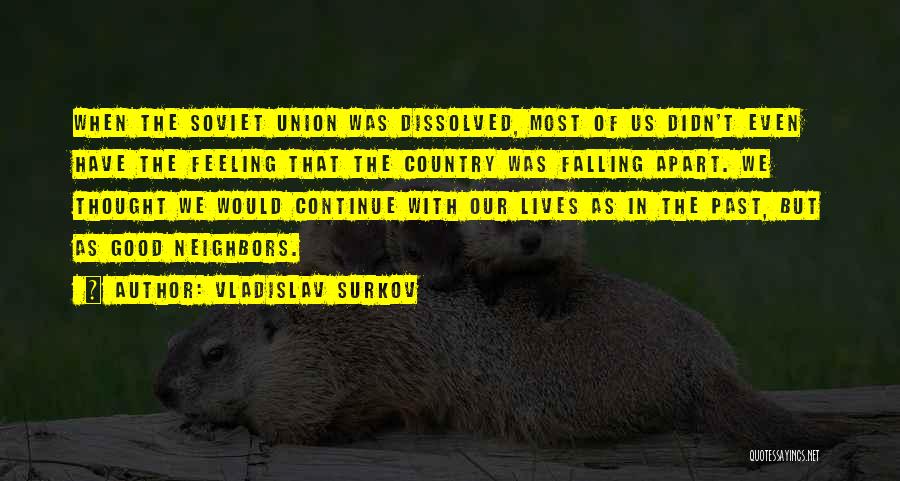 Fall In The Country Quotes By Vladislav Surkov