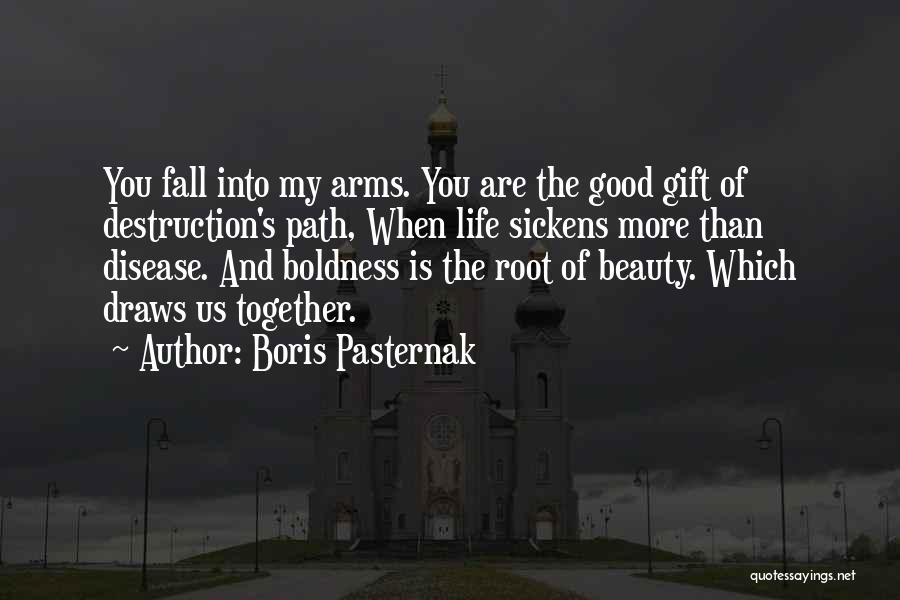 Fall Into My Arms Quotes By Boris Pasternak