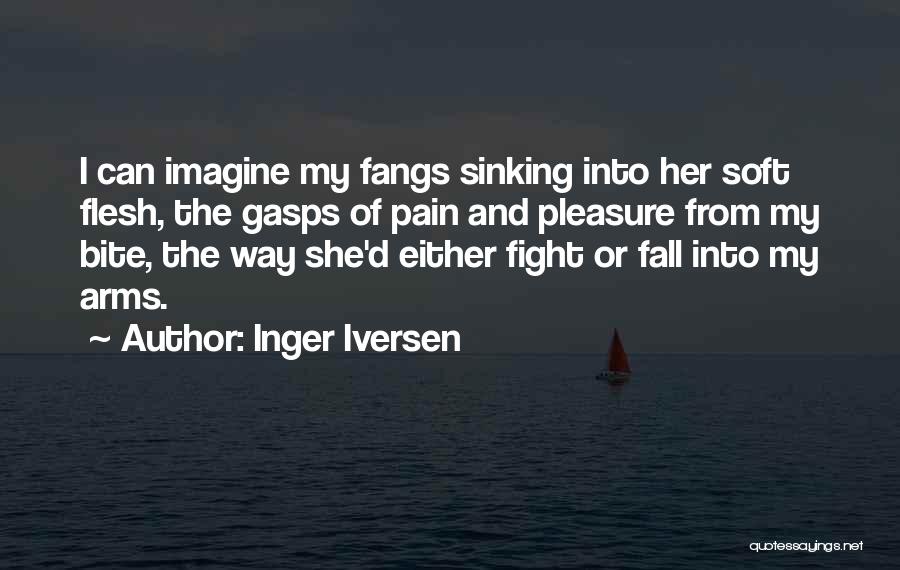 Fall Into My Arms Quotes By Inger Iversen