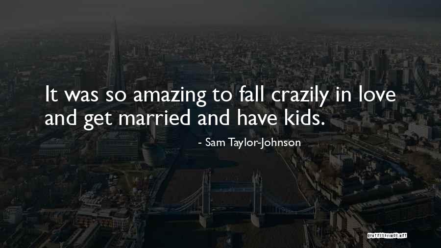 Fall Kids Quotes By Sam Taylor-Johnson Fall Kids Quotes By Sam Taylor-Johnson