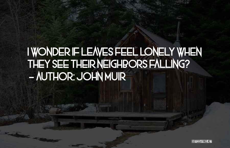 Fall Leaves Quotes By John Muir