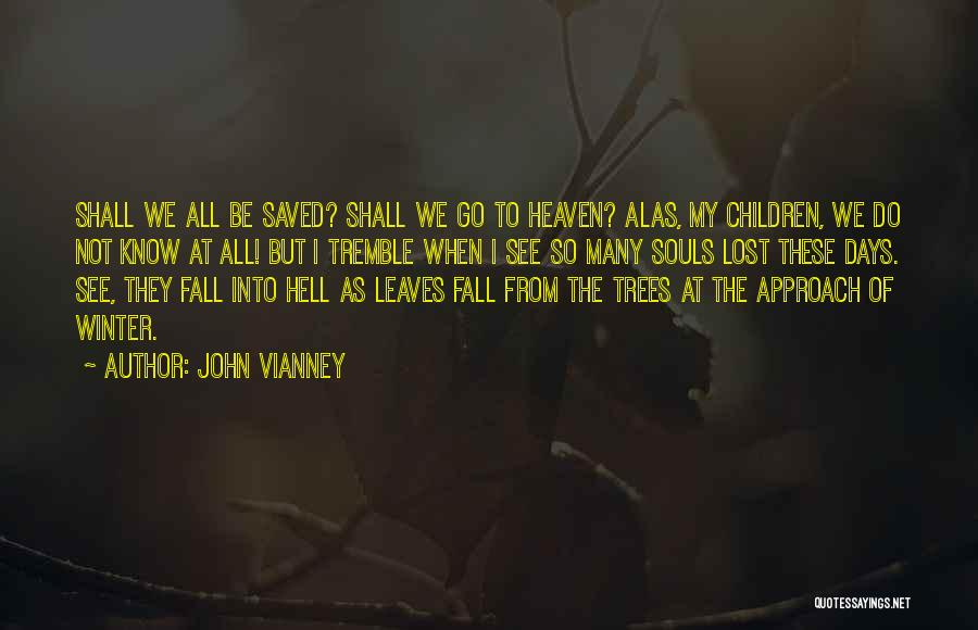 Fall Leaves Quotes By John Vianney