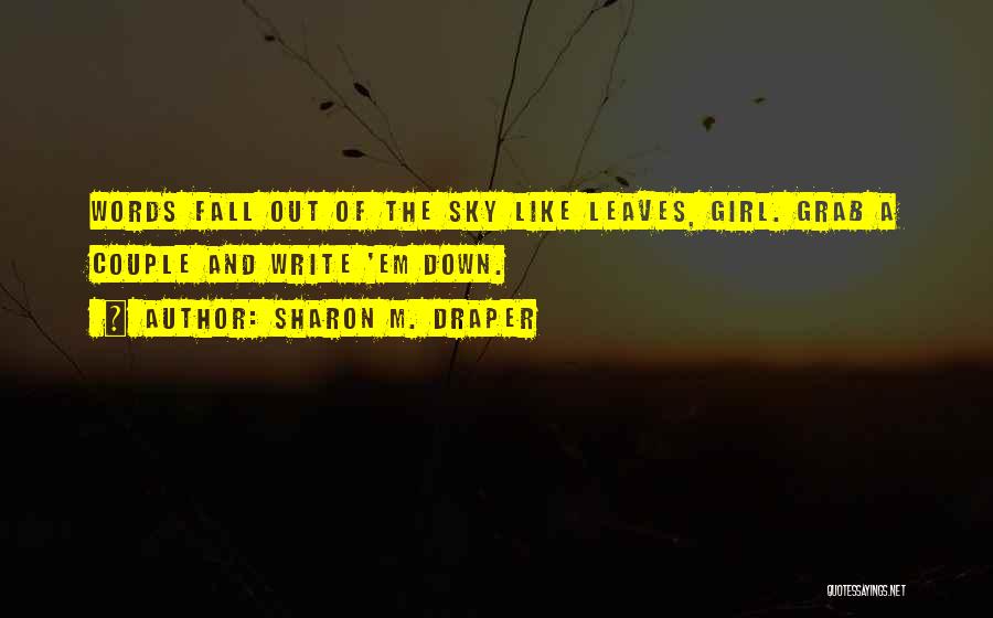 Fall Leaves Quotes By Sharon M. Draper