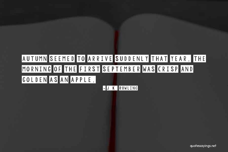 Fall Morning Quotes By J.K. Rowling Fall Morning Quotes By J.K. Rowling