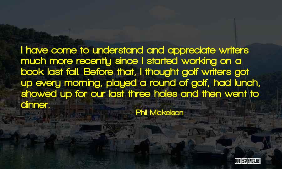 Fall Morning Quotes By Phil Mickelson Fall Morning Quotes By Phil Mickelson