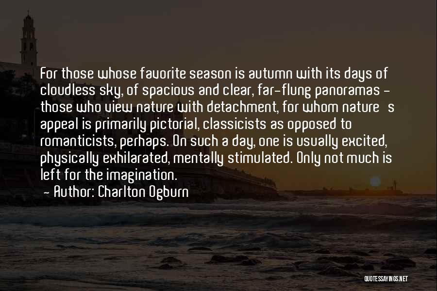 Fall My Favorite Season Quotes By Charlton Ogburn