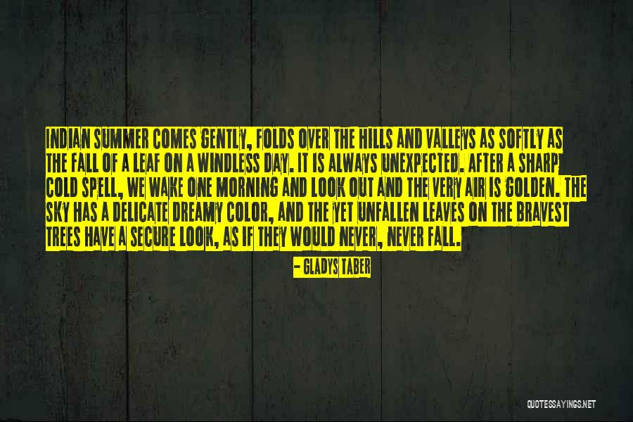 Fall Of A Leaf Quotes By Gladys Taber Fall Of A Leaf Quotes By Gladys Taber