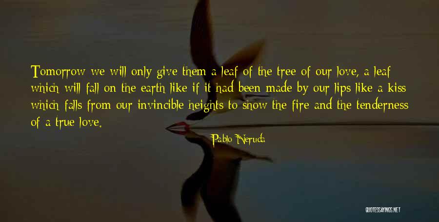 Fall Of A Leaf Quotes By Pablo Neruda Fall Of A Leaf Quotes By Pablo Neruda