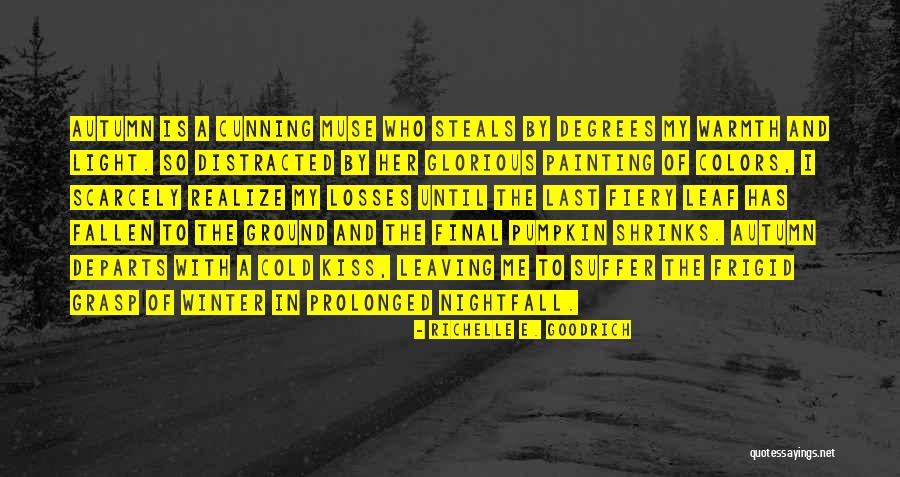 Fall Of A Leaf Quotes By Richelle E. Goodrich Fall Of A Leaf Quotes By Richelle E. Goodrich