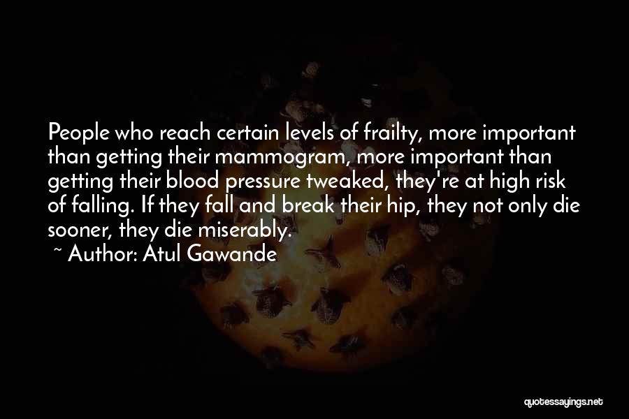 Fall Of Reach Quotes By Atul Gawande