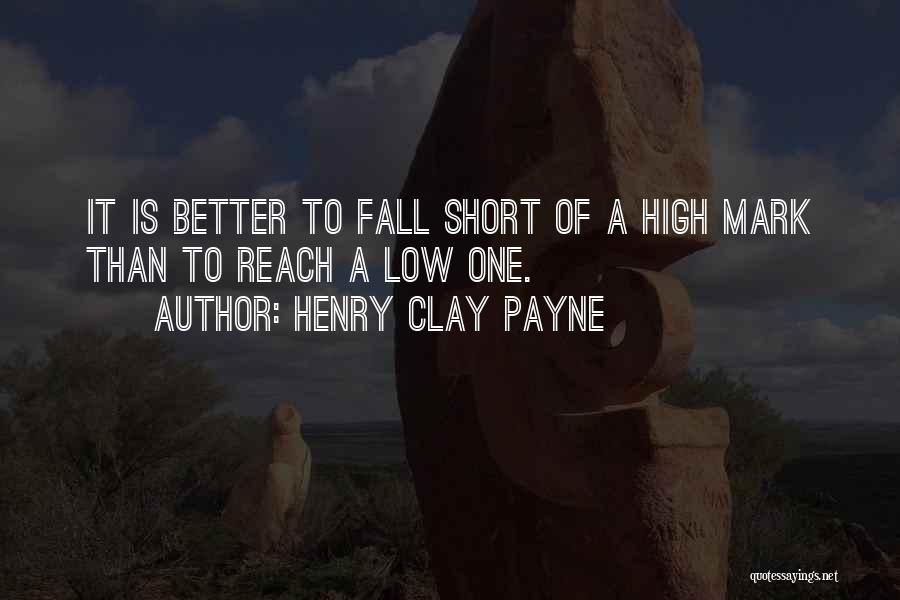 Fall Of Reach Quotes By Henry Clay Payne