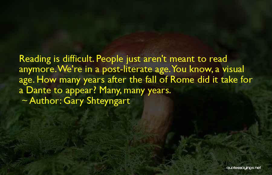 Fall Of Rome Quotes By Gary Shteyngart