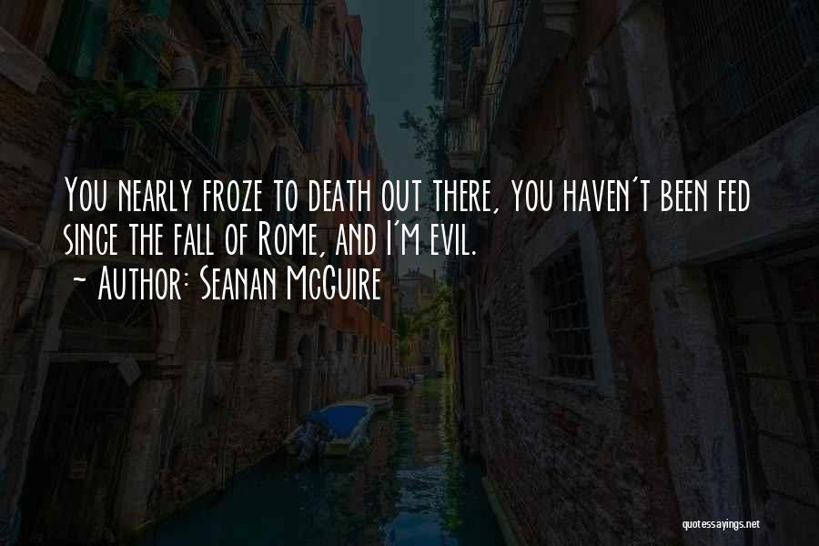 Fall Of Rome Quotes By Seanan McGuire